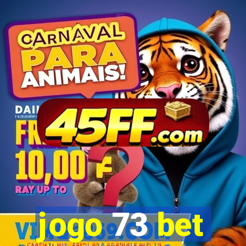 jogo 73 bet